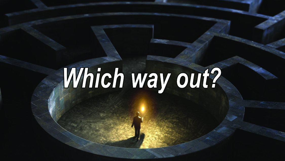 Which way out?